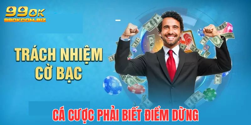 Cược biết điểm dừng và phải tuân thủ quy định nhà cái