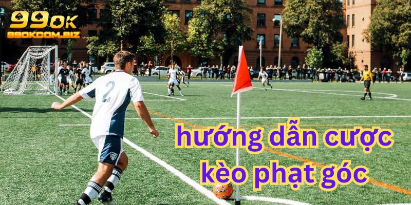 Kinh nghiệm chiến thắng khi vào tiền kèo phạt góc