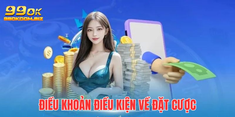Cược phải đảm bảo trung thực, tuân thủ đúng điều khoản và điều kiện
