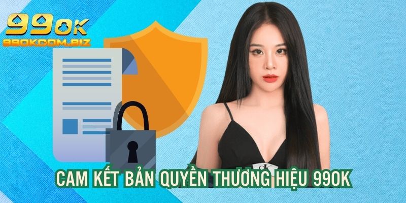 Cam kết rõ ràng về bản quyền, tài sản trí tuệ của thương hiệu