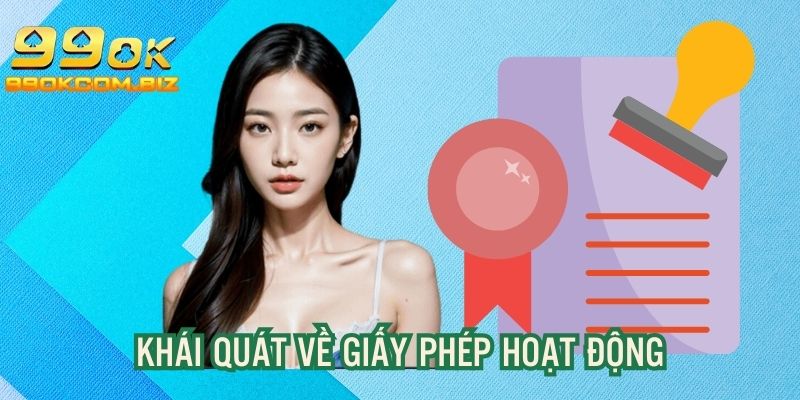 Khái quát về chứng chỉ vận hành kinh doanh nhà cái 99OK