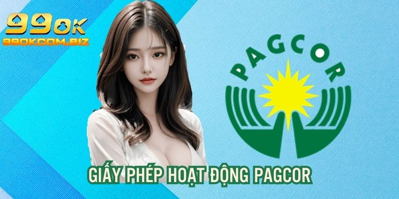 Giấy phép hoạt động từ PAGCOR, minh chứng an toàn