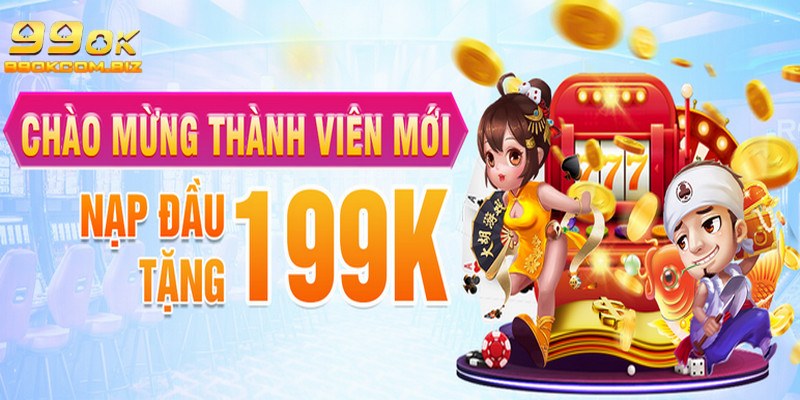 Chương trình ưu đãi dành riêng cho hội viên 99OK mới
