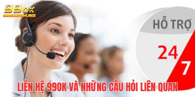 Giải đáp một số câu hỏi liên quan đến chuyên mục liên hệ của 99OK