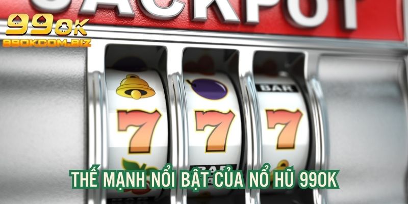 Thế mạnh nổi bật, tăng sức hút cho sảnh game slot trực tuyến