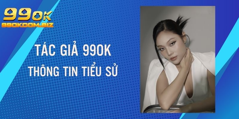 Thông tin tổng quan về vị lãnh đạo tài năng của website 99OK