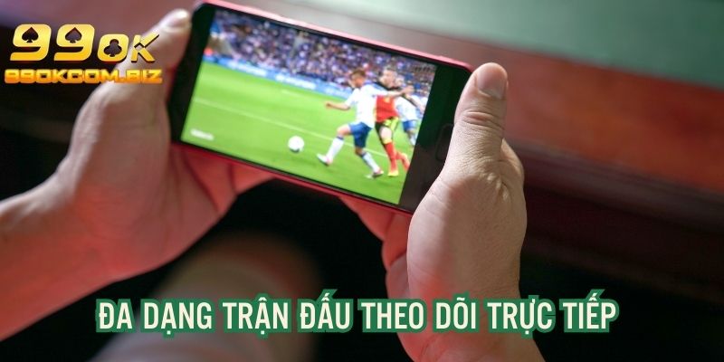 Đơn vị cung cấp đa dạng trận đấu của phần lớn mùa giải trên thế giới